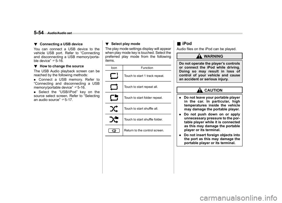 SUBARU WRX 2018 Owners Manual (298,1)
北米Model "A1700BE-B" EDITED: 2017/ 10/ 11
!Connecting a USB device
You can connect a USB device to the
vehicle USB port. Refer to“Connecting
and disconnecting a USB memory/porta-
ble devi SUBARU WRX 2018 Owners Manual (298,1)
北米Model "A1700BE-B" EDITED: 2017/ 10/ 11
!Connecting a USB device
You can connect a USB device to the
vehicle USB port. Refer to“Connecting
and disconnecting a USB memory/porta-
ble devi