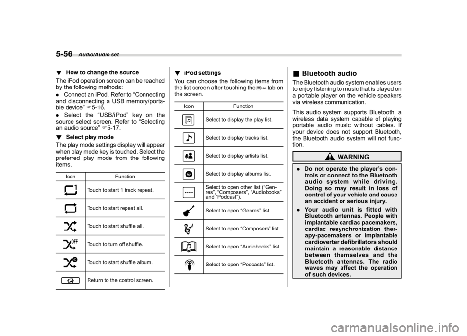SUBARU WRX 2018 Owners Manual (300,1)
北米Model "A1700BE-B" EDITED: 2017/ 10/ 11
!How to change the source
The iPod operation screen can be reached
by the following methods:
.Connect an iPod. Refer to“Connecting
and disconnect SUBARU WRX 2018 Owners Manual (300,1)
北米Model "A1700BE-B" EDITED: 2017/ 10/ 11
!How to change the source
The iPod operation screen can be reached
by the following methods:
.Connect an iPod. Refer to“Connecting
and disconnect