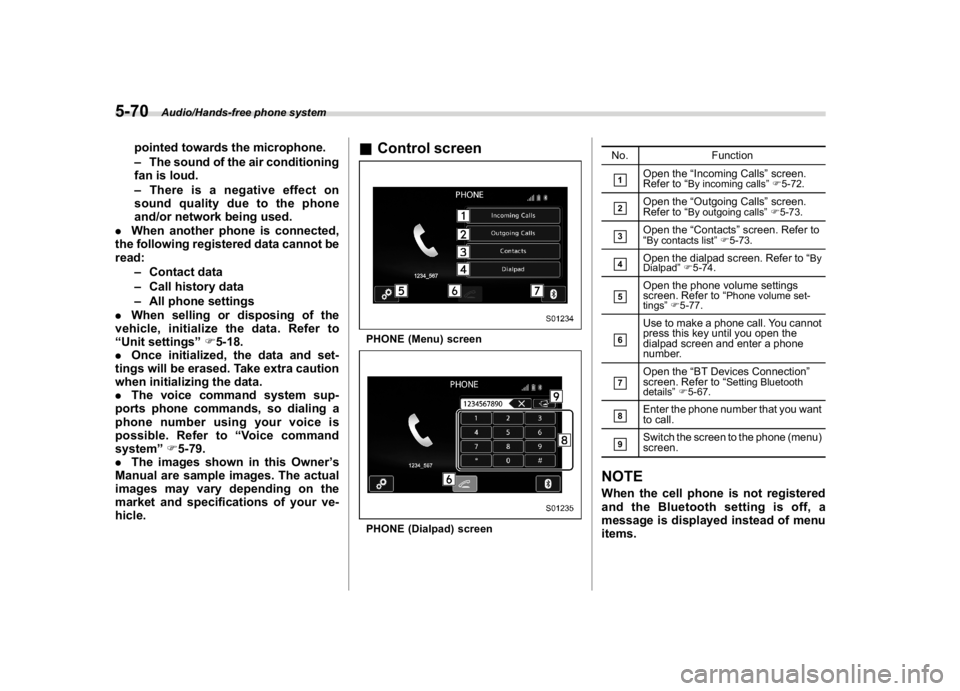 SUBARU WRX 2018 Owners Manual (314,1)
北米Model "A1700BE-B" EDITED: 2017/ 10/ 11
pointed towards the microphone.
–The sound of the air conditioning
fan is loud.
–There is a negative effect on
sound quality due to the phone
a SUBARU WRX 2018 Owners Manual (314,1)
北米Model "A1700BE-B" EDITED: 2017/ 10/ 11
pointed towards the microphone.
–The sound of the air conditioning
fan is loud.
–There is a negative effect on
sound quality due to the phone
a