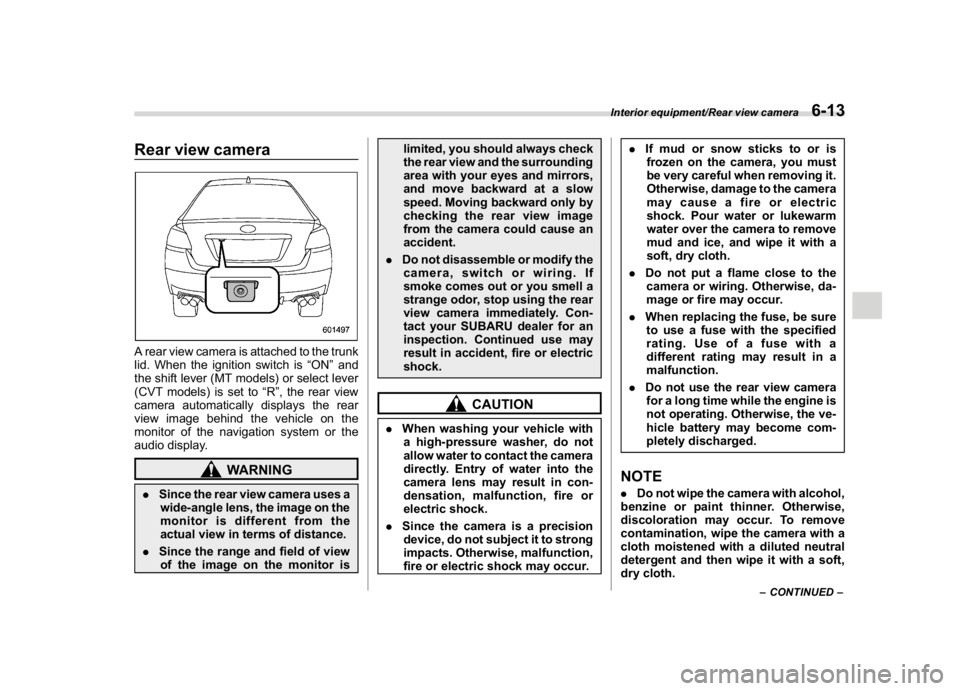 SUBARU WRX 2018 Owners Manual (351,1)
北米Model "A1700BE-B" EDITED: 2017/ 10/ 11
Rear view cameraA rear view camera is attached to the trunk
lid. When the ignition switch is“ON”and
the shift lever (MT models) or select lever SUBARU WRX 2018 Owners Manual (351,1)
北米Model "A1700BE-B" EDITED: 2017/ 10/ 11
Rear view cameraA rear view camera is attached to the trunk
lid. When the ignition switch is“ON”and
the shift lever (MT models) or select lever