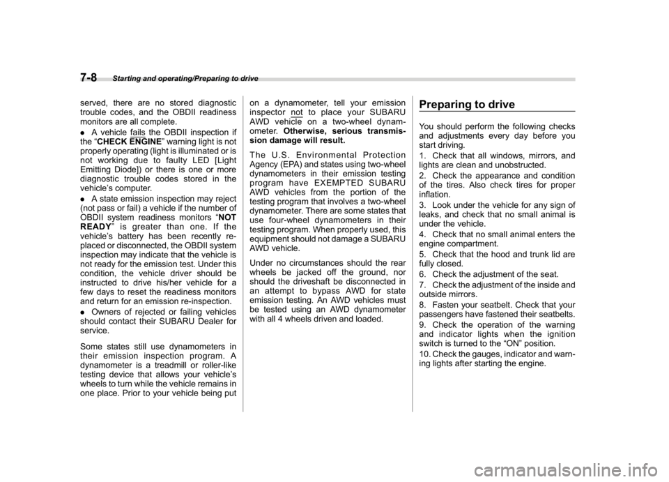 SUBARU WRX 2018  Owners Manual (370,1)
北米Model "A1700BE-B" EDITED: 2017/ 10/ 11
served, there are no stored diagnostic
trouble codes, and the OBDII readiness
monitors are all complete.
.A vehicle fails the OBDII inspection if
t