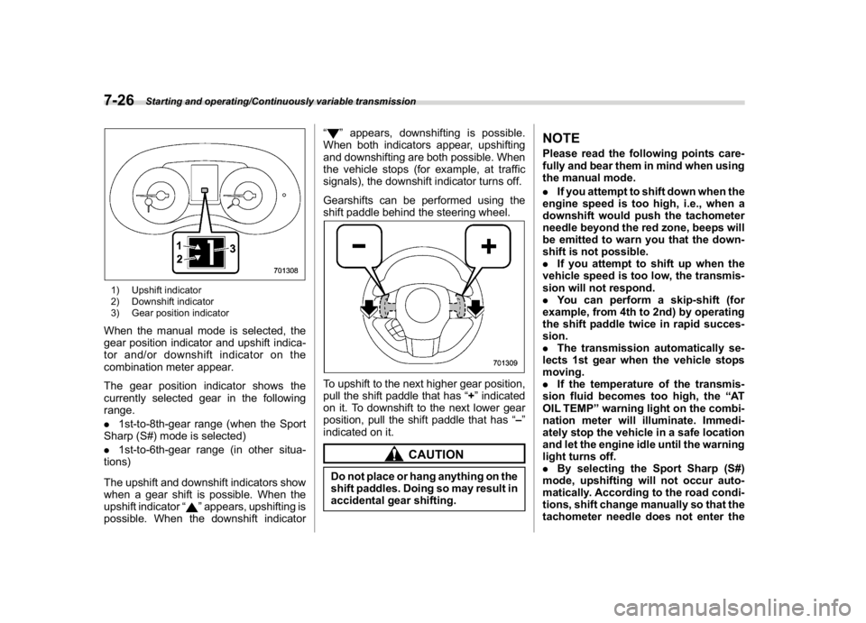 SUBARU WRX 2018 Owners Manual (388,1)
北米Model "A1700BE-B" EDITED: 2017/ 10/ 11
1) Upshift indicator
2) Downshift indicator
3) Gear position indicatorWhen the manual mode is selected, the
gear position indicator and upshift ind SUBARU WRX 2018 Owners Manual (388,1)
北米Model "A1700BE-B" EDITED: 2017/ 10/ 11
1) Upshift indicator
2) Downshift indicator
3) Gear position indicatorWhen the manual mode is selected, the
gear position indicator and upshift ind