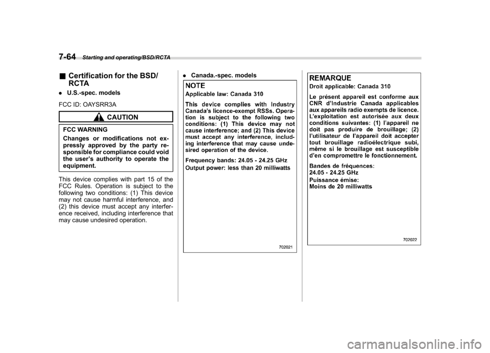 SUBARU WRX 2018  Owners Manual (426,1)
北米Model "A1700BE-B" EDITED: 2017/ 10/ 11
&Certification for the BSD/
RCTA.U.S.-spec. models
FCC ID: OAYSRR3A
CAUTION
FCC WARNING
Changes or modifications not ex-
pressly approved by the pa