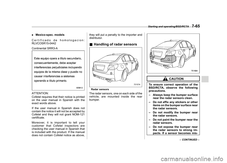 SUBARU WRX 2018  Owners Manual (427,1)
北米Model "A1700BE-B" EDITED: 2017/ 10/ 11
.Mexico-spec. models
Certificado de homologacion:
RLVCOSR15-0442
Continental SRR3-AATTENTION:
Cofetel requires that their notice is printed
on the 