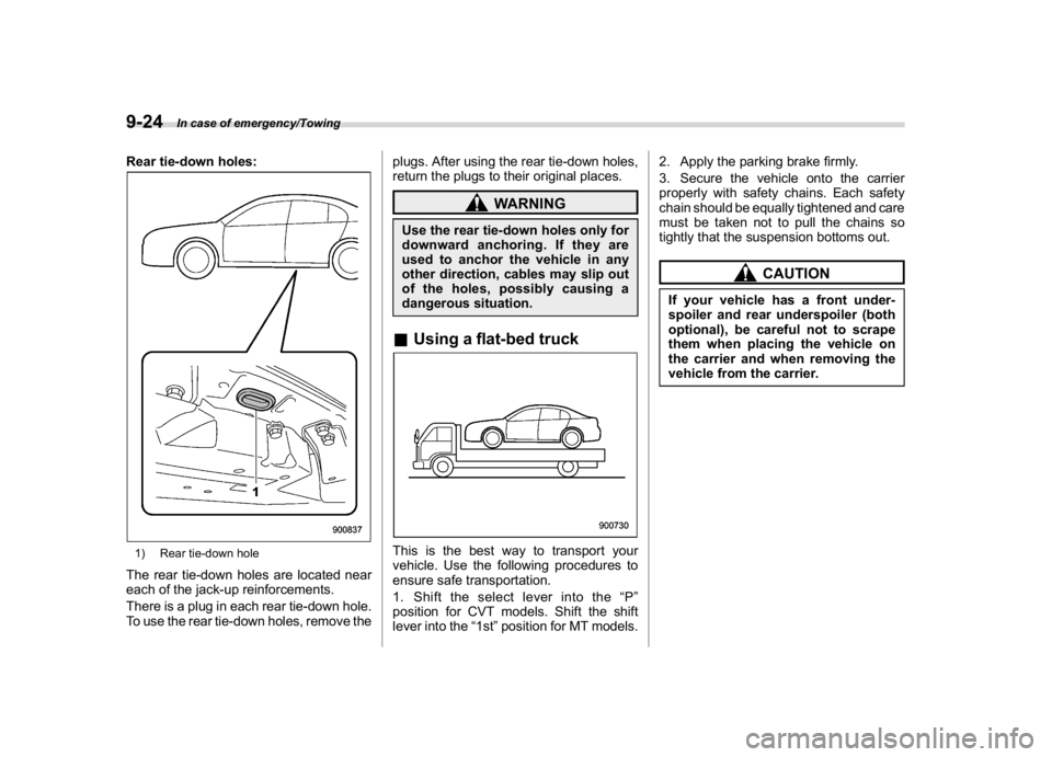 SUBARU WRX 2018 Owners Manual (482,1)
北米Model "A1700BE-B" EDITED: 2017/ 10/ 11
Rear tie-down holes:1) Rear tie-down holeThe rear tie-down holes are located near
each of the jack-up reinforcements.
There is a plug in each rear SUBARU WRX 2018 Owners Manual (482,1)
北米Model "A1700BE-B" EDITED: 2017/ 10/ 11
Rear tie-down holes:1) Rear tie-down holeThe rear tie-down holes are located near
each of the jack-up reinforcements.
There is a plug in each rear