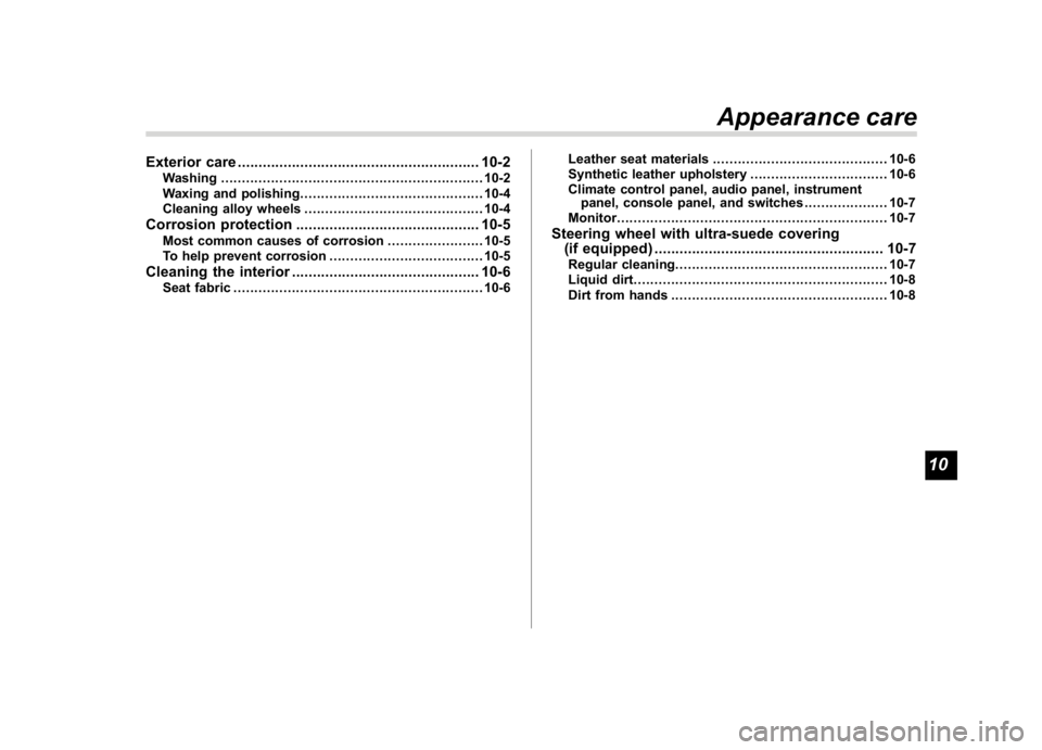 SUBARU WRX 2018 Owners Manual (489,1)
北米Model "A1700BE-B" EDITED: 2017/ 10/ 11
Exterior care..........................................................10-2
Washing...............................................................1 SUBARU WRX 2018 Owners Manual (489,1)
北米Model "A1700BE-B" EDITED: 2017/ 10/ 11
Exterior care..........................................................10-2
Washing...............................................................1