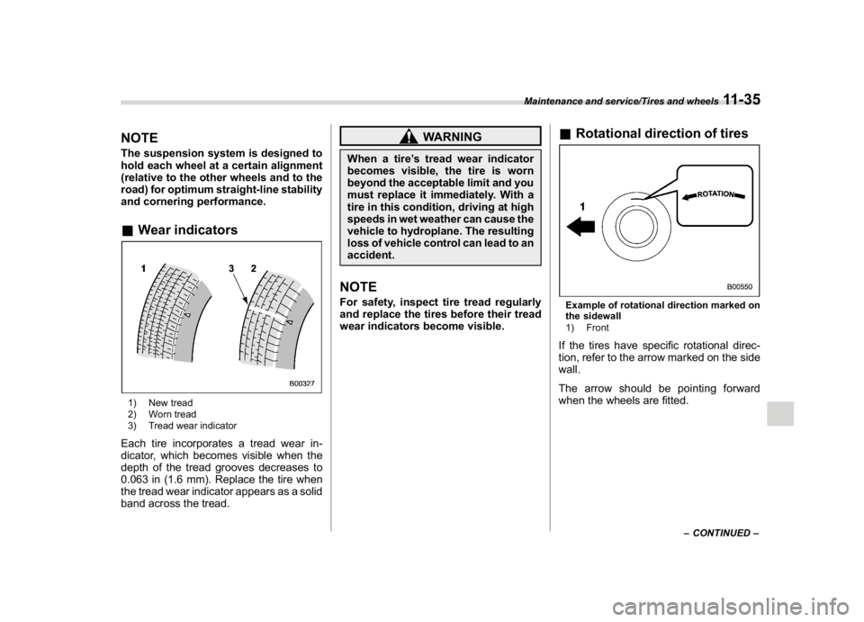 SUBARU WRX 2018 Owners Manual (533,1)
北米Model "A1700BE-B" EDITED: 2017/ 10/ 11
NOTEThe suspension system is designed to
hold each wheel at a certain alignment
(relative to the other wheels and to the
road) for optimum straight SUBARU WRX 2018 Owners Manual (533,1)
北米Model "A1700BE-B" EDITED: 2017/ 10/ 11
NOTEThe suspension system is designed to
hold each wheel at a certain alignment
(relative to the other wheels and to the
road) for optimum straight