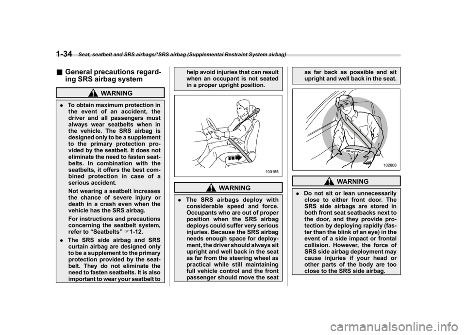 SUBARU WRX 2018 Service Manual (66,1)
北米Model "A1700BE-B" EDITED: 2017/ 10/ 11
&General precautions regard-
ing SRS airbag system
WARNING
.To obtain maximum protection in
the event of an accident, the
driver and all passengers 