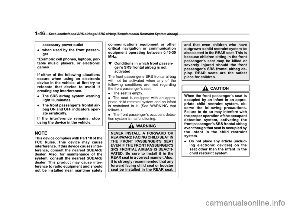 SUBARU WRX 2018 Manual PDF (78,1)
北米Model "A1700BE-B" EDITED: 2017/ 10/ 11
accessory power outlet
.when used by the front passen-
ger
*Example: cell phones, laptops, por-
table music players, or electronic
games
If either o SUBARU WRX 2018 Manual PDF (78,1)
北米Model "A1700BE-B" EDITED: 2017/ 10/ 11
accessory power outlet
.when used by the front passen-
ger
*Example: cell phones, laptops, por-
table music players, or electronic
games
If either o
