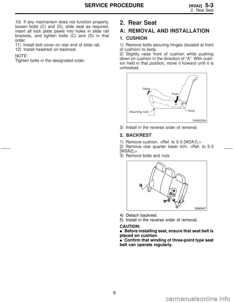 SUBARU FORESTER 1999  Service Repair Manual 10) If any mechanism does not function properly,
loosen bolts (C) and (D), slide seat as required,
insert all lock plate pawls into holes in slide rail
brackets, and tighten bolts (C) and (D) in that
