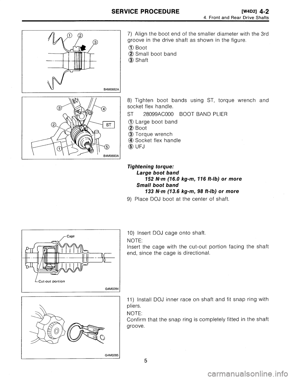 SUBARU LEGACY 1995 Service Repair Manual
SERVICE
PROCEDURE
[W4o21
4-2
4
.
Front
and
Rear
Drive
Shafts
1
2
B4MO692A
ST
I
B4MO693A
Cage
IJIIIII
-
-
II
i1
-
I
Cut-outportion
G4M0284
°o
G4M0285
7)
Align
the
boot
end
of
the
smaller
SUBARU LEGACY 1995 Service Repair Manual
SERVICE
PROCEDURE
[W4o21
4-2
4
.
Front
and
Rear
Drive
Shafts
1
2
B4MO692A
ST
I
B4MO693A
Cage
IJIIIII
-
-
II
i1
-
I
Cut-outportion
G4M0284
°o
G4M0285
7)
Align
the
boot
end
of
the
smaller