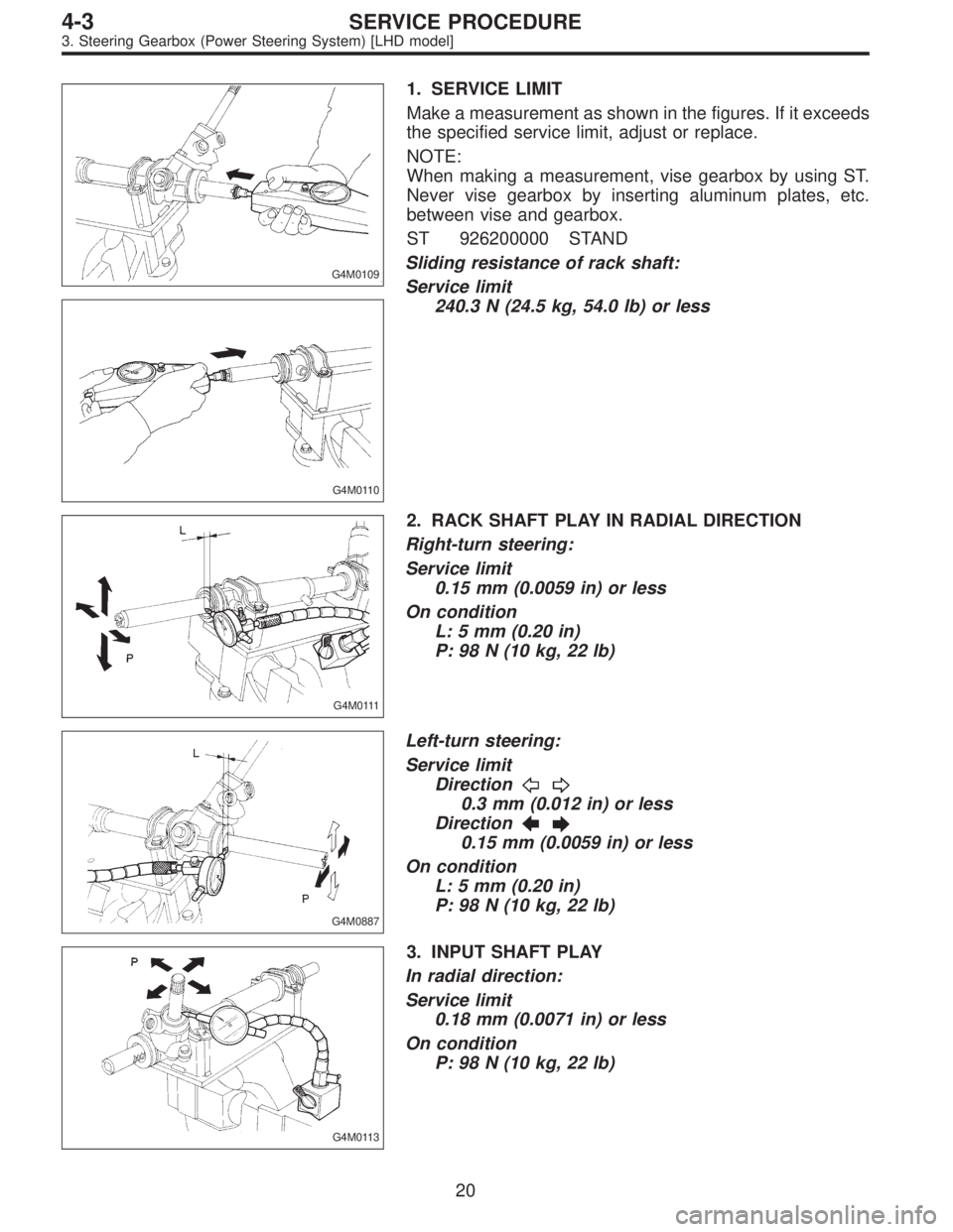 SUBARU LEGACY 1995  Service Repair Manual G4M0109
G4M0110
1. SERVICE LIMIT
Make a measurement as shown in the figures. If it exceeds
the specified service limit, adjust or replace.
NOTE:
When making a measurement, vise gearbox by using ST.
Ne