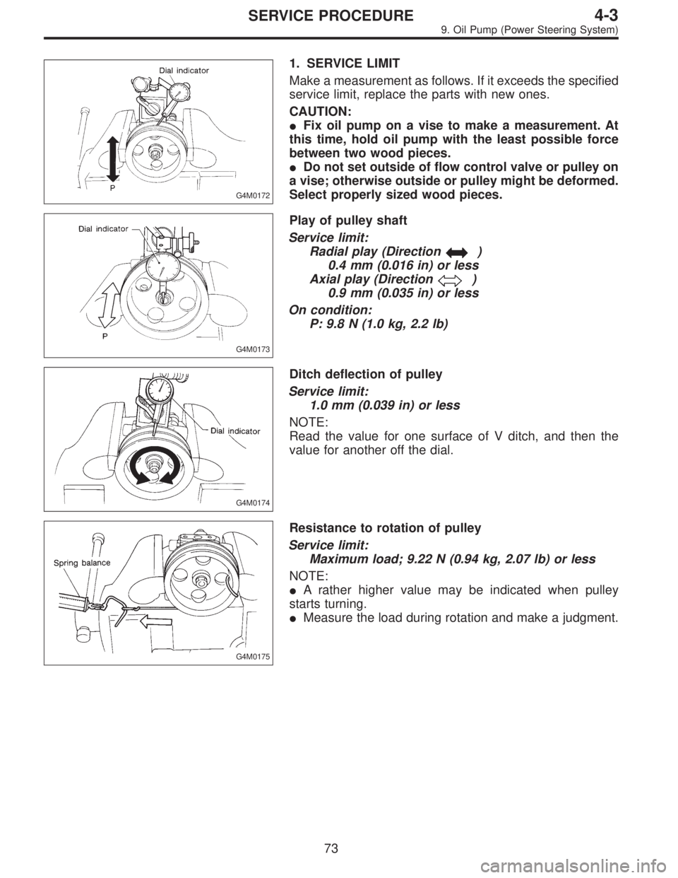 SUBARU LEGACY 1996  Service Repair Manual G4M0172
1. SERVICE LIMIT
Make a measurement as follows. If it exceeds the specified
service limit, replace the parts with new ones.
CAUTION:
Fix oil pump on a vise to make a measurement. At
this time