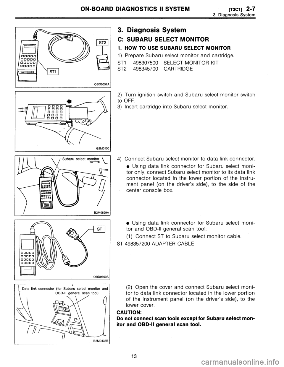 SUBARU LEGACY 1996 Service Owners Manual
ON-BOARD
DIAGNOSTICS
11
SYSTEM
[T3C1J
2-7
3
.
Diagnosis
System
0
-
ST2
0000000000
0000000000
STi
OBD0057A
4111
o000
0000
oaoo
F[
EJ0000
0000
G3M0150I
Subaru
select
monitor
:::
o
00000
aoaoon SUBARU LEGACY 1996 Service Owners Manual
ON-BOARD
DIAGNOSTICS
11
SYSTEM
[T3C1J
2-7
3
.
Diagnosis
System
0
-
ST2
0000000000
0000000000
STi
OBD0057A
4111
o000
0000
oaoo
F[
EJ0000
0000
G3M0150I
Subaru
select
monitor
:::
o
00000
aoaoon
