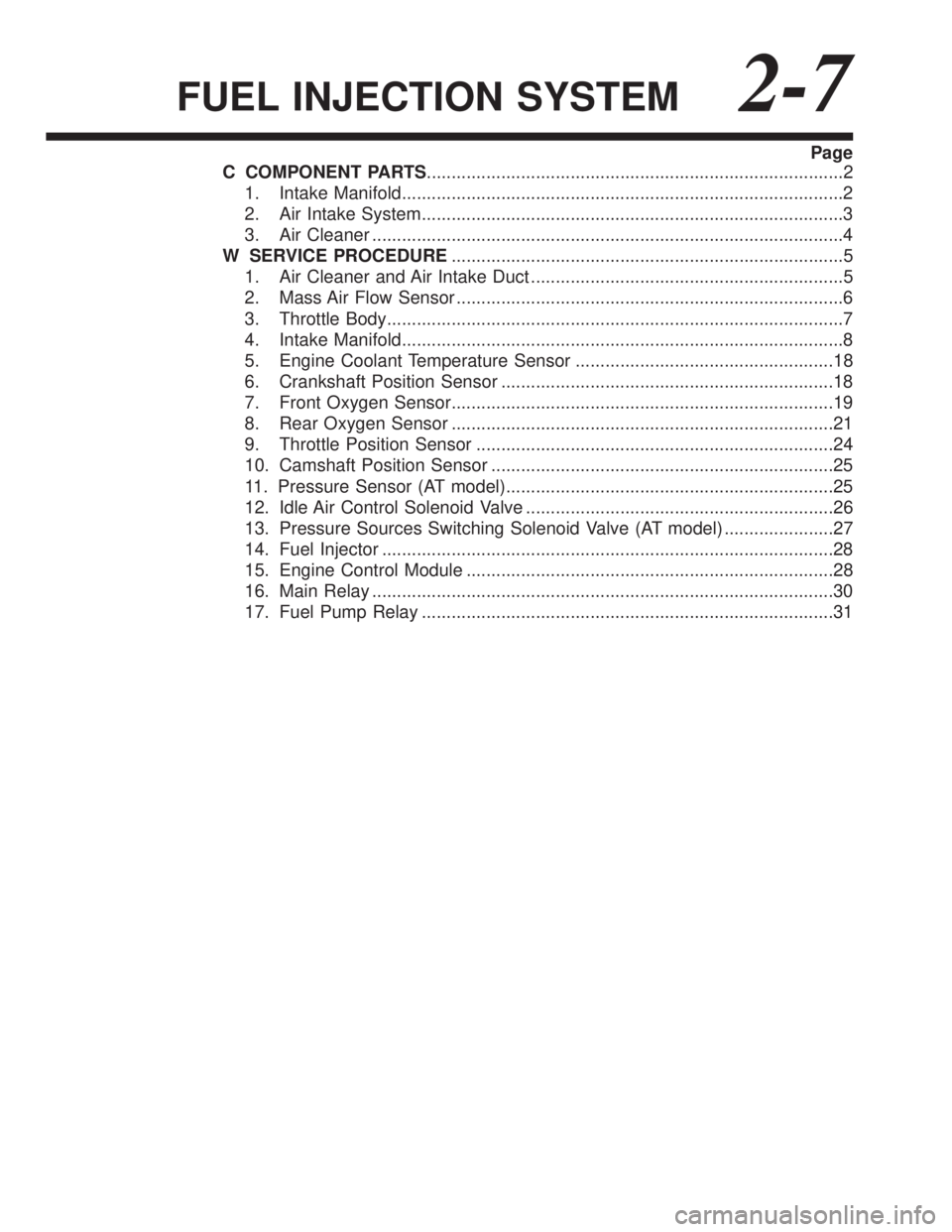 SUBARU LEGACY 1996  Service Repair Manual FUEL INJECTION SYSTEM2-7
Page
C COMPONENT PARTS....................................................................................2
1. Intake Manifold.................................................