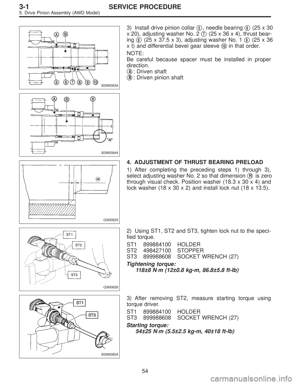 SUBARU LEGACY 1996  Service Repair Manual B3M0083A
3) Install drive pinion collar5, needle bearing6(25x30
x 20), adjusting washer No. 2
7(25 x 36 x 4), thrust bear-
ing
8(25 x 37.5 x 3), adjusting washer No. 19(25x36
x t) and differentia