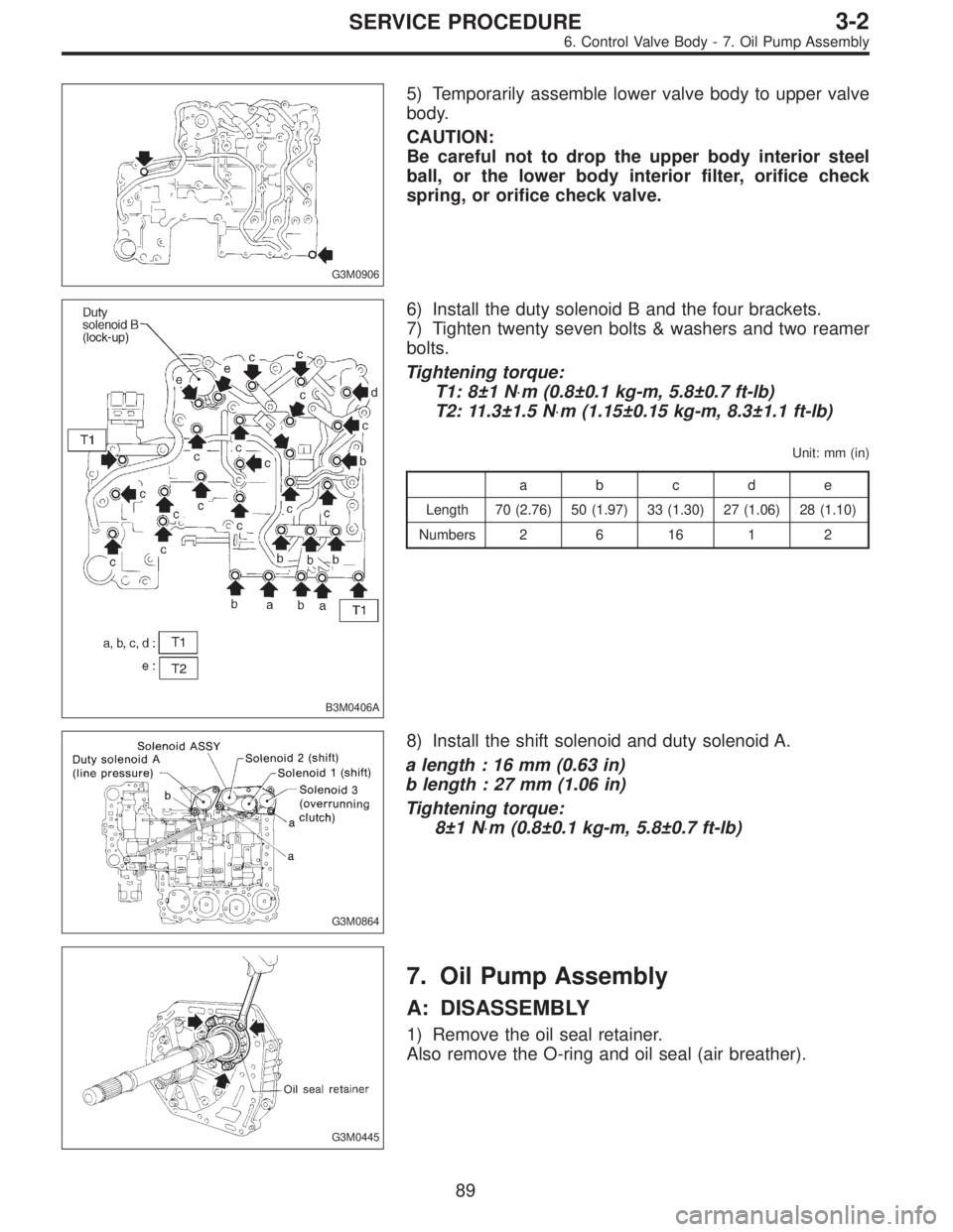SUBARU LEGACY 1996 Service Repair Manual G3M0906
5) Temporarily assemble lower valve body to upper valve
body.
CAUTION:
Be careful not to drop the upper body interior steel
ball, or the lower body interior filter, orifice check
spring, or or SUBARU LEGACY 1996 Service Repair Manual G3M0906
5) Temporarily assemble lower valve body to upper valve
body.
CAUTION:
Be careful not to drop the upper body interior steel
ball, or the lower body interior filter, orifice check
spring, or or