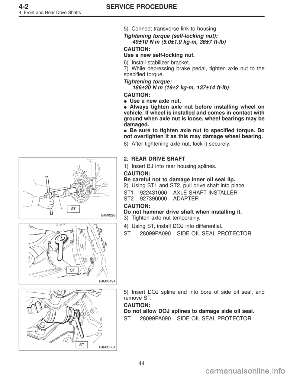 SUBARU LEGACY 1997 Service Repair Manual 5) Connect transverse link to housing.
Tightening torque (self-locking nut):
49±10 N⋅m (5.0±1.0 kg-m, 36±7 ft-lb)
CAUTION:
Use a new self-locking nut.
6) Install stabilizer bracket.
7) While depr SUBARU LEGACY 1997 Service Repair Manual 5) Connect transverse link to housing.
Tightening torque (self-locking nut):
49±10 N⋅m (5.0±1.0 kg-m, 36±7 ft-lb)
CAUTION:
Use a new self-locking nut.
6) Install stabilizer bracket.
7) While depr