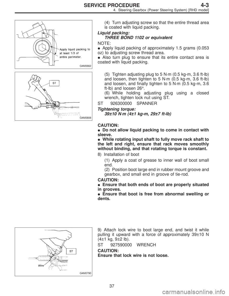 SUBARU LEGACY 1997  Service Repair Manual G4M0662
(4) Turn adjusting screw so that the entire thread area
is coated with liquid packing.
Liquid packing:
THREE BOND 1102 or equivalent
NOTE:
Apply liquid packing of approximately 1.5 grams (0.0