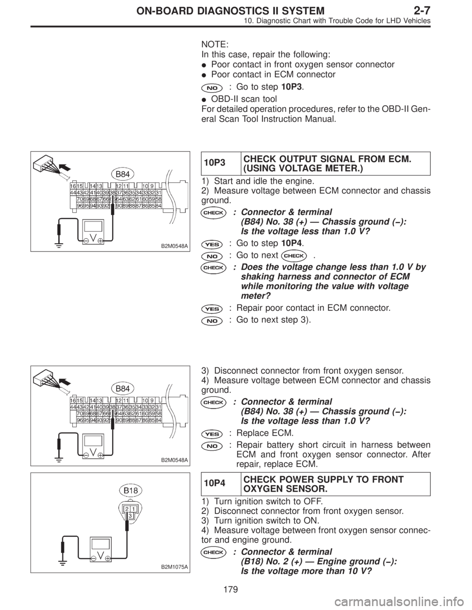 SUBARU LEGACY 1997  Service Repair Manual NOTE:
In this case, repair the following:
Poor contact in front oxygen sensor connector
Poor contact in ECM connector
: Go to step10P3.
OBD-II scan tool
For detailed operation procedures, refer to 
