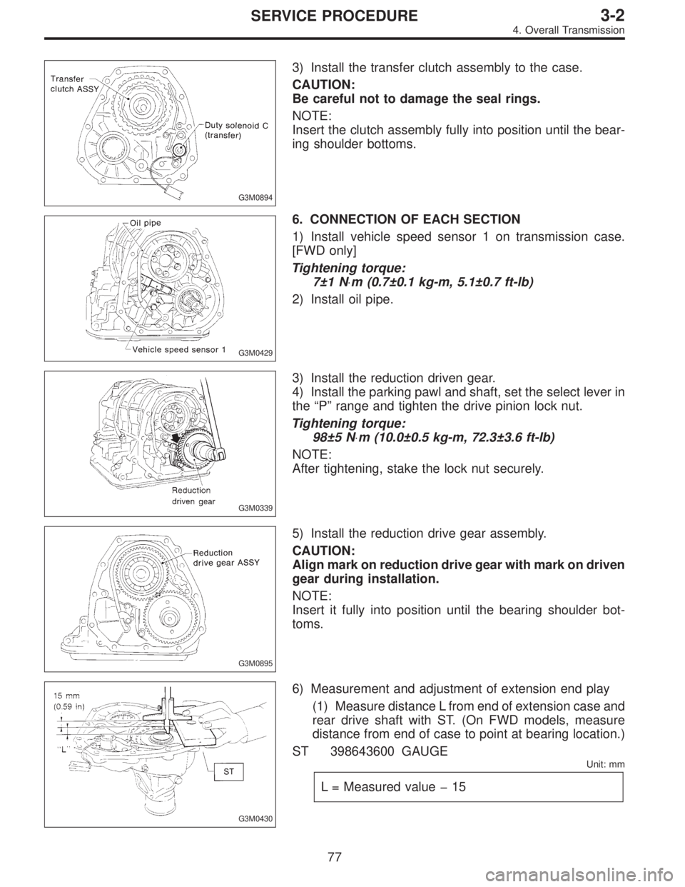SUBARU LEGACY 1997  Service Repair Manual G3M0894
3) Install the transfer clutch assembly to the case.
CAUTION:
Be careful not to damage the seal rings.
NOTE:
Insert the clutch assembly fully into position until the bear-
ing shoulder bottoms