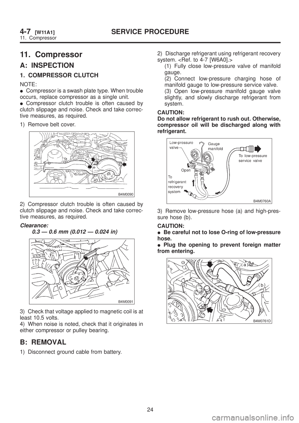 SUBARU LEGACY 1999 Service Repair Manual 11. Compressor
A: INSPECTION
1. COMPRESSOR CLUTCH
NOTE:
ICompressor is a swash plate type. When trouble
occurs, replace compressor as a single unit.
ICompressor clutch trouble is often caused by
clutc SUBARU LEGACY 1999 Service Repair Manual 11. Compressor
A: INSPECTION
1. COMPRESSOR CLUTCH
NOTE:
ICompressor is a swash plate type. When trouble
occurs, replace compressor as a single unit.
ICompressor clutch trouble is often caused by
clutc