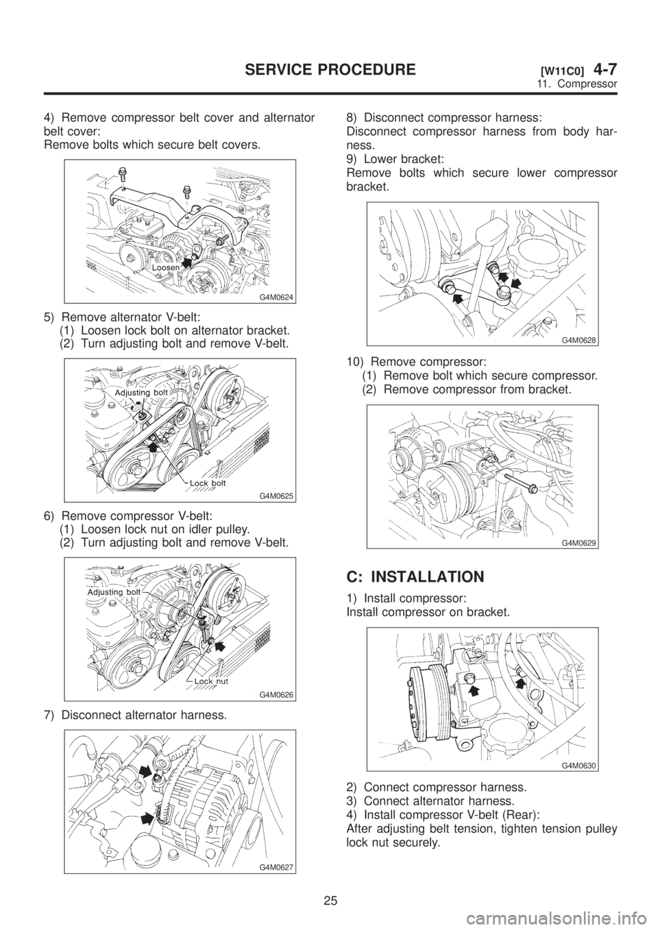 SUBARU LEGACY 1999 Service Repair Manual 4) Remove compressor belt cover and alternator
belt cover:
Remove bolts which secure belt covers.
G4M0624
5) Remove alternator V-belt:
(1) Loosen lock bolt on alternator bracket.
(2) Turn adjusting bo SUBARU LEGACY 1999 Service Repair Manual 4) Remove compressor belt cover and alternator
belt cover:
Remove bolts which secure belt covers.
G4M0624
5) Remove alternator V-belt:
(1) Loosen lock bolt on alternator bracket.
(2) Turn adjusting bo