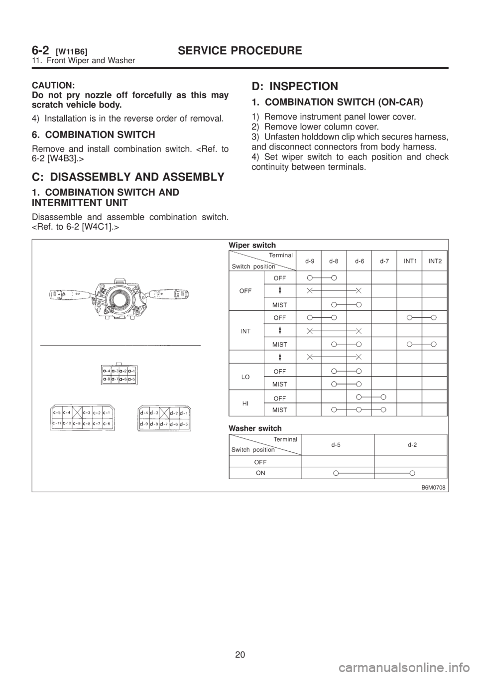 SUBARU LEGACY 1999 Service Repair Manual CAUTION:
Do not pry nozzle off forcefully as this may
scratch vehicle body.
4) Installation is in the reverse order of removal.
6. COMBINATION SWITCH
Remove and install combination switch. <Ref. to
6- SUBARU LEGACY 1999 Service Repair Manual CAUTION:
Do not pry nozzle off forcefully as this may
scratch vehicle body.
4) Installation is in the reverse order of removal.
6. COMBINATION SWITCH
Remove and install combination switch. <Ref. to
6-