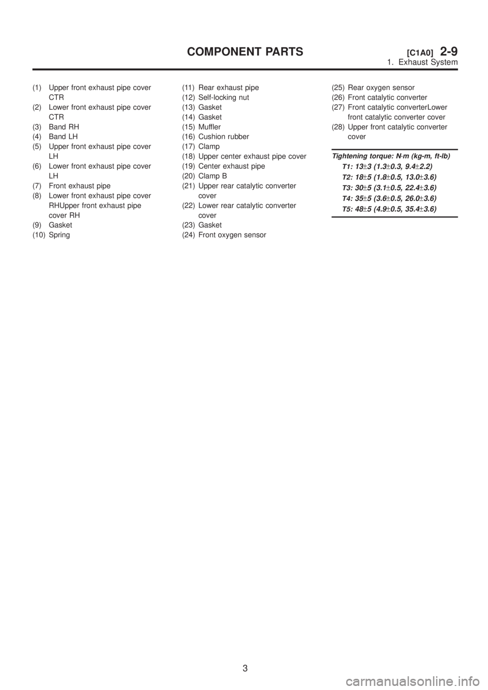 SUBARU LEGACY 1999 Service Repair Manual (1) Upper front exhaust pipe cover
CTR
(2) Lower front exhaust pipe cover
CTR
(3) Band RH
(4) Band LH
(5) Upper front exhaust pipe cover
LH
(6) Lower front exhaust pipe cover
LH
(7) Front exhaust pipe SUBARU LEGACY 1999 Service Repair Manual (1) Upper front exhaust pipe cover
CTR
(2) Lower front exhaust pipe cover
CTR
(3) Band RH
(4) Band LH
(5) Upper front exhaust pipe cover
LH
(6) Lower front exhaust pipe cover
LH
(7) Front exhaust pipe