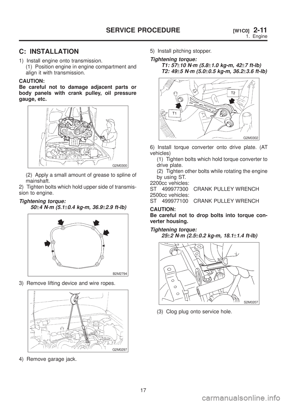 SUBARU LEGACY 1999 Service Repair Manual C: INSTALLATION
1) Install engine onto transmission.
(1) Position engine in engine compartment and
align it with transmission.
CAUTION:
Be careful not to damage adjacent parts or
body panels with cran SUBARU LEGACY 1999 Service Repair Manual C: INSTALLATION
1) Install engine onto transmission.
(1) Position engine in engine compartment and
align it with transmission.
CAUTION:
Be careful not to damage adjacent parts or
body panels with cran