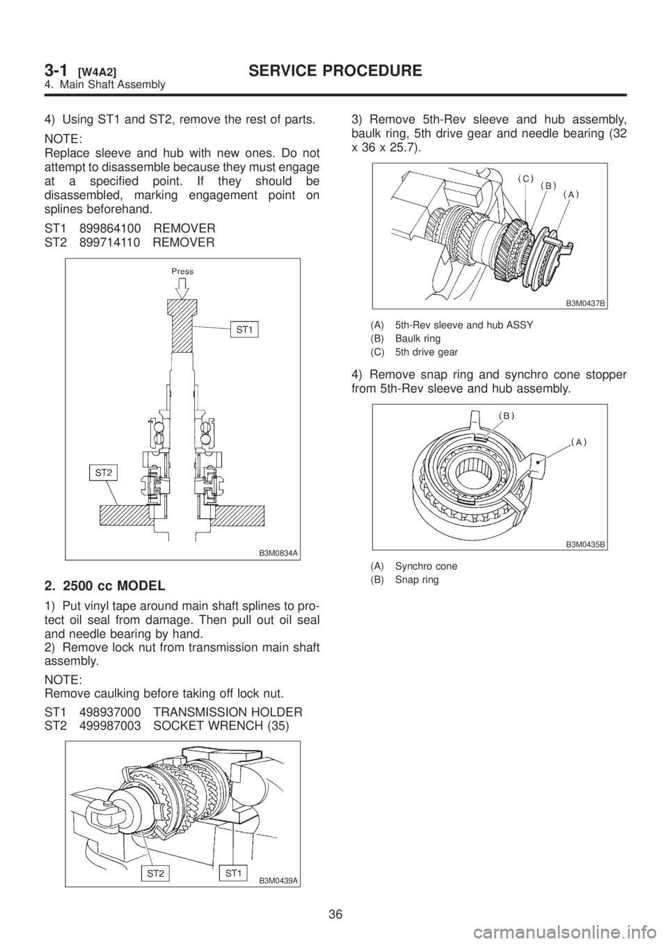 SUBARU LEGACY 1999 Service Repair Manual 4) Using ST1 and ST2, remove the rest of parts.
NOTE:
Replace sleeve and hub with new ones. Do not
attempt to disassemble because they must engage
at a specified point. If they should be
disassembled, SUBARU LEGACY 1999 Service Repair Manual 4) Using ST1 and ST2, remove the rest of parts.
NOTE:
Replace sleeve and hub with new ones. Do not
attempt to disassemble because they must engage
at a specified point. If they should be
disassembled,