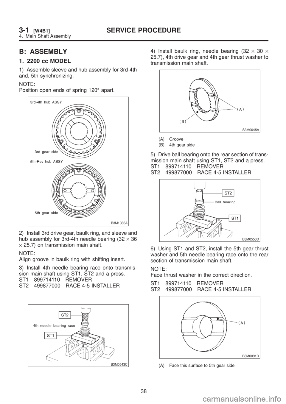 SUBARU LEGACY 1999 Service Repair Manual B: ASSEMBLY
1. 2200 cc MODEL
1) Assemble sleeve and hub assembly for 3rd-4th
and, 5th synchronizing.
NOTE:
Position open ends of spring 120É apart.
B3M1366A
2) Install 3rd drive gear, baulk ring, and SUBARU LEGACY 1999 Service Repair Manual B: ASSEMBLY
1. 2200 cc MODEL
1) Assemble sleeve and hub assembly for 3rd-4th
and, 5th synchronizing.
NOTE:
Position open ends of spring 120É apart.
B3M1366A
2) Install 3rd drive gear, baulk ring, and