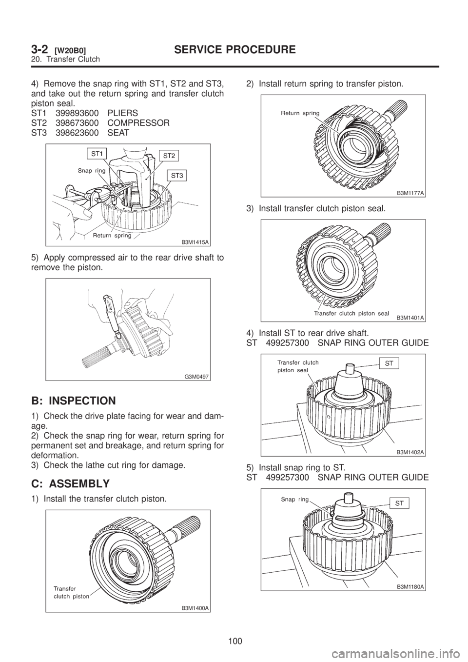 SUBARU LEGACY 1999 Service Repair Manual 4) Remove the snap ring with ST1, ST2 and ST3,
and take out the return spring and transfer clutch
piston seal.
ST1 399893600 PLIERS
ST2 398673600 COMPRESSOR
ST3 398623600 SEAT
B3M1415A
5) Apply compre SUBARU LEGACY 1999 Service Repair Manual 4) Remove the snap ring with ST1, ST2 and ST3,
and take out the return spring and transfer clutch
piston seal.
ST1 399893600 PLIERS
ST2 398673600 COMPRESSOR
ST3 398623600 SEAT
B3M1415A
5) Apply compre