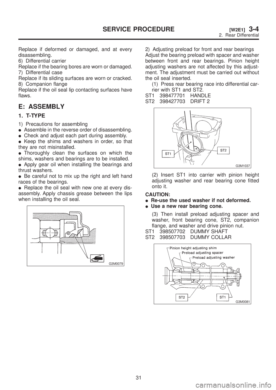 SUBARU LEGACY 1999 Service Repair Manual Replace if deformed or damaged, and at every
disassembling.
6) Differential carrier
Replace if the bearing bores are worn or damaged.
7) Differential case
Replace if its sliding surfaces are worn or c SUBARU LEGACY 1999 Service Repair Manual Replace if deformed or damaged, and at every
disassembling.
6) Differential carrier
Replace if the bearing bores are worn or damaged.
7) Differential case
Replace if its sliding surfaces are worn or c