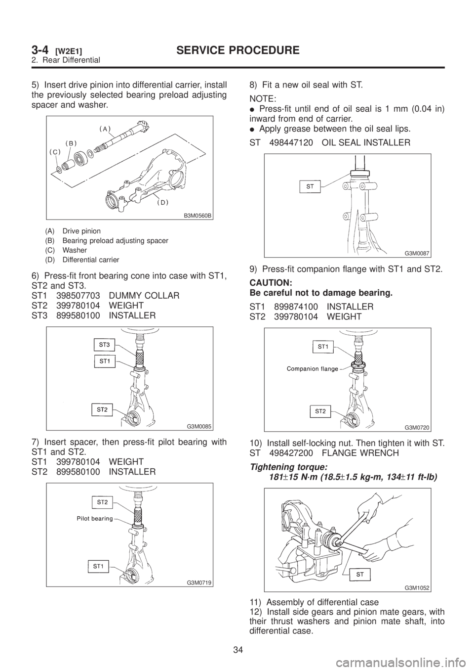 SUBARU LEGACY 1999 Service Repair Manual 5) Insert drive pinion into differential carrier, install
the previously selected bearing preload adjusting
spacer and washer.
B3M0560B
(A) Drive pinion
(B) Bearing preload adjusting spacer
(C) Washer SUBARU LEGACY 1999 Service Repair Manual 5) Insert drive pinion into differential carrier, install
the previously selected bearing preload adjusting
spacer and washer.
B3M0560B
(A) Drive pinion
(B) Bearing preload adjusting spacer
(C) Washer