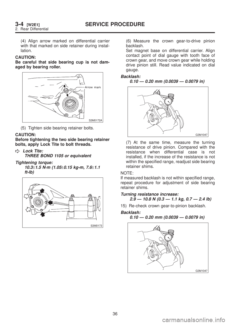 SUBARU LEGACY 1999 Service Repair Manual (4) Align arrow marked on differential carrier
with that marked on side retainer during instal-
lation.
CAUTION:
Be careful that side bearing cup is not dam-
aged by bearing roller.
S3M0172A
(5) Tight SUBARU LEGACY 1999 Service Repair Manual (4) Align arrow marked on differential carrier
with that marked on side retainer during instal-
lation.
CAUTION:
Be careful that side bearing cup is not dam-
aged by bearing roller.
S3M0172A
(5) Tight