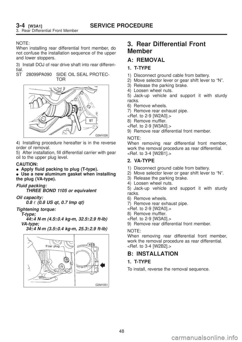 SUBARU LEGACY 1999  Service Repair Manual NOTE:
When installing rear differential front member, do
not confuse the installation sequence of the upper
and lower stoppers.
3) Install DOJ of rear drive shaft into rear differen-
tial.
ST 28099PA0