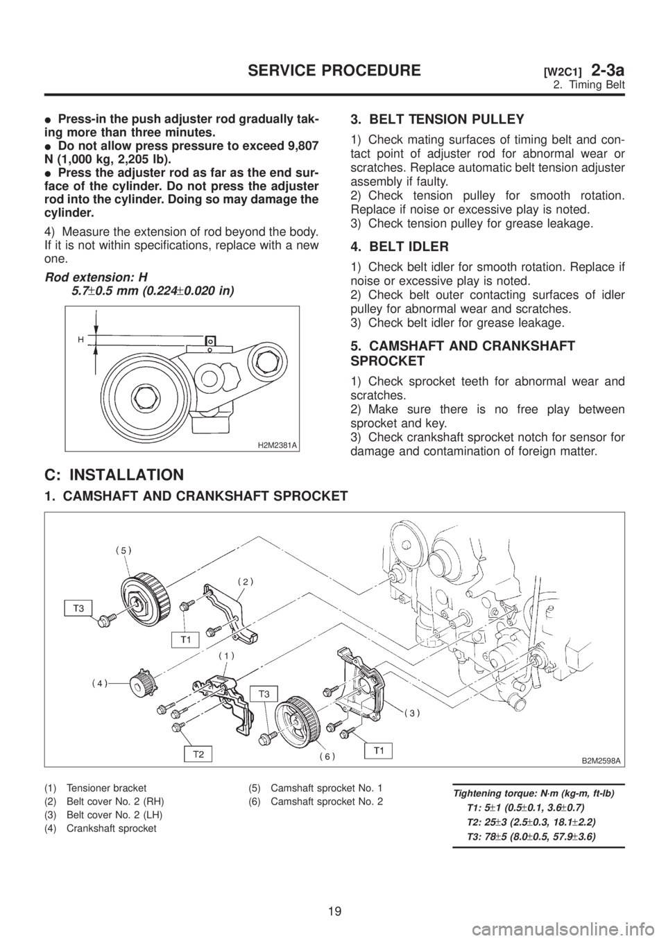 SUBARU LEGACY 1999  Service Manual PDF IPress-in the push adjuster rod gradually tak-
ing more than three minutes.
IDo not allow press pressure to exceed 9,807
N (1,000 kg, 2,205 lb).
IPress the adjuster rod as far as the end sur-
face of 