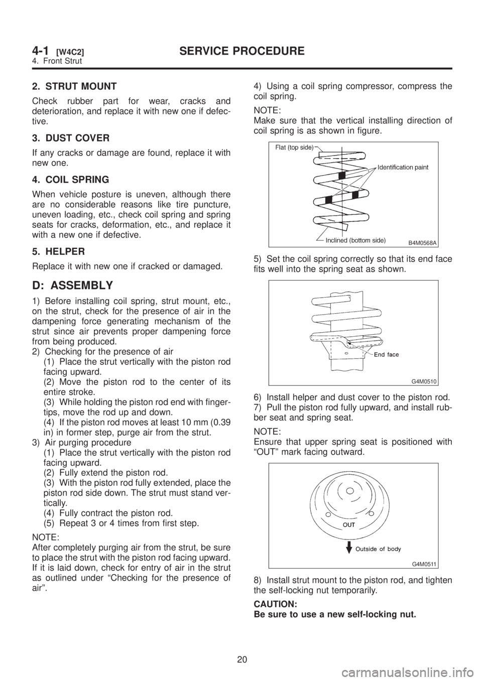SUBARU LEGACY 1999 Service Repair Manual 2. STRUT MOUNT
Check rubber part for wear, cracks and
deterioration, and replace it with new one if defec-
tive.
3. DUST COVER
If any cracks or damage are found, replace it with
new one.
4. COIL SPRIN SUBARU LEGACY 1999 Service Repair Manual 2. STRUT MOUNT
Check rubber part for wear, cracks and
deterioration, and replace it with new one if defec-
tive.
3. DUST COVER
If any cracks or damage are found, replace it with
new one.
4. COIL SPRIN