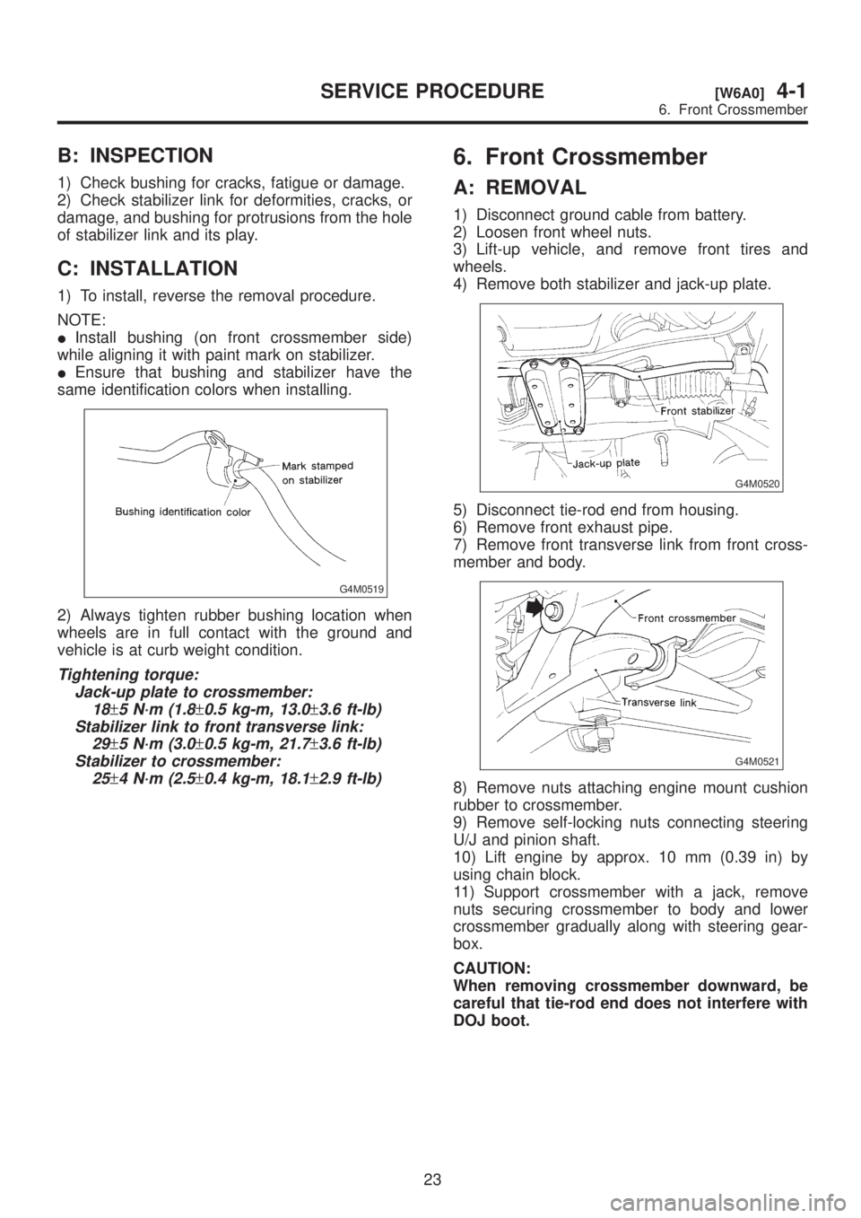 SUBARU LEGACY 1999 Service Repair Manual B: INSPECTION
1) Check bushing for cracks, fatigue or damage.
2) Check stabilizer link for deformities, cracks, or
damage, and bushing for protrusions from the hole
of stabilizer link and its play.
C: SUBARU LEGACY 1999 Service Repair Manual B: INSPECTION
1) Check bushing for cracks, fatigue or damage.
2) Check stabilizer link for deformities, cracks, or
damage, and bushing for protrusions from the hole
of stabilizer link and its play.
C: