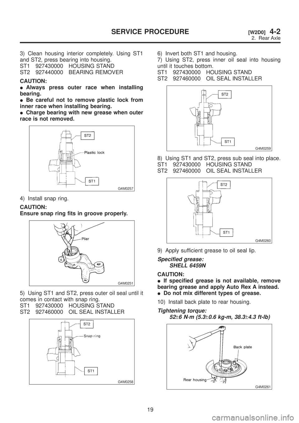 SUBARU LEGACY 1999 Service Repair Manual 3) Clean housing interior completely. Using ST1
and ST2, press bearing into housing.
ST1 927430000 HOUSING STAND
ST2 927440000 BEARING REMOVER
CAUTION:
IAlways press outer race when installing
bearing SUBARU LEGACY 1999 Service Repair Manual 3) Clean housing interior completely. Using ST1
and ST2, press bearing into housing.
ST1 927430000 HOUSING STAND
ST2 927440000 BEARING REMOVER
CAUTION:
IAlways press outer race when installing
bearing