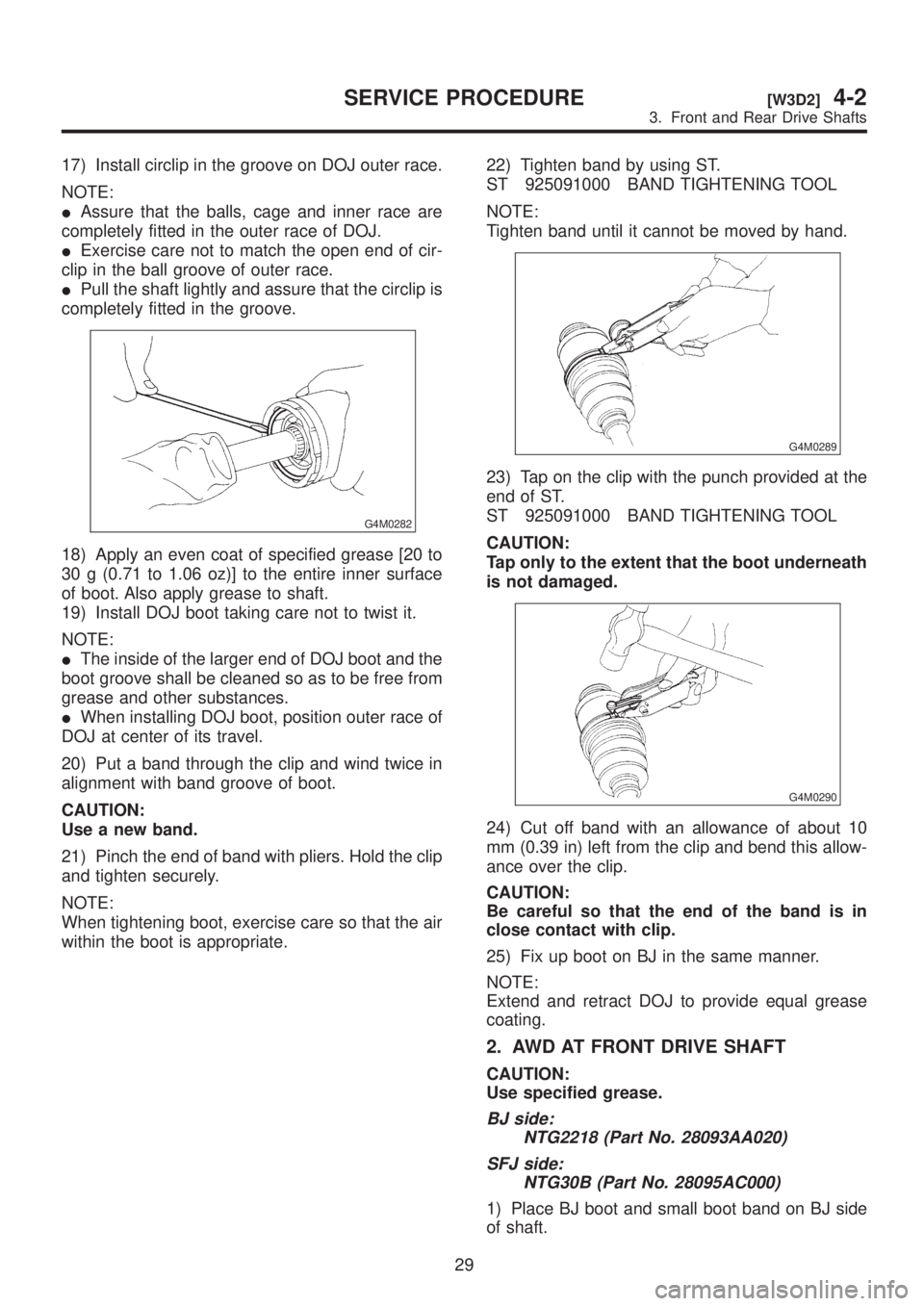 SUBARU LEGACY 1999 Service Repair Manual 17) Install circlip in the groove on DOJ outer race.
NOTE:
IAssure that the balls, cage and inner race are
completely fitted in the outer race of DOJ.
IExercise care not to match the open end of cir-
SUBARU LEGACY 1999 Service Repair Manual 17) Install circlip in the groove on DOJ outer race.
NOTE:
IAssure that the balls, cage and inner race are
completely fitted in the outer race of DOJ.
IExercise care not to match the open end of cir-