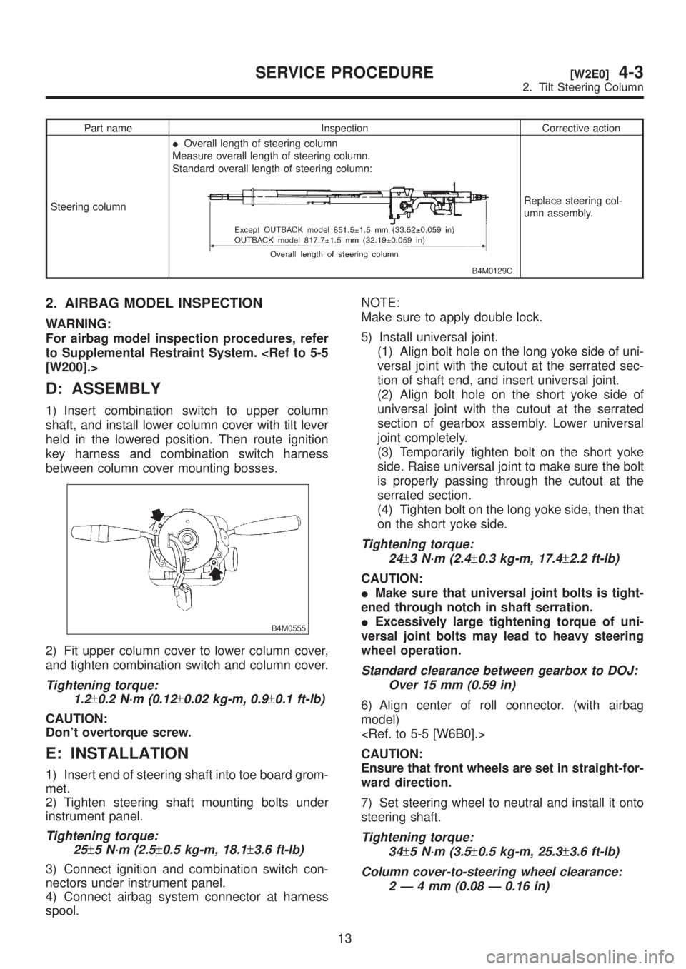 SUBARU LEGACY 1999 Service Repair Manual Part name Inspection Corrective action
Steering columnIOverall length of steering column
Measure overall length of steering column.
Standard overall length of steering column:
B4M0129C
Replace steerin SUBARU LEGACY 1999 Service Repair Manual Part name Inspection Corrective action
Steering columnIOverall length of steering column
Measure overall length of steering column.
Standard overall length of steering column:
B4M0129C
Replace steerin
