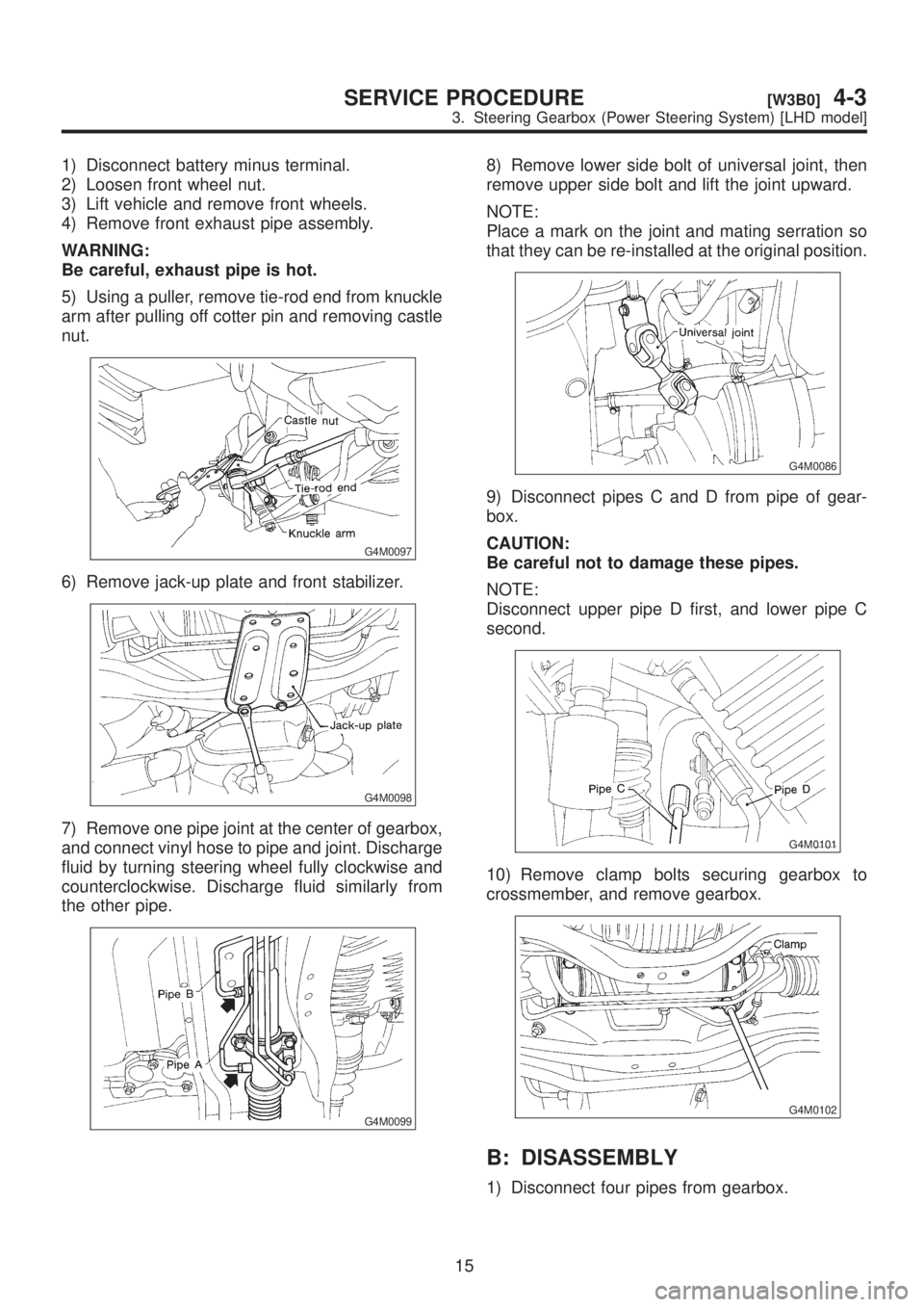 SUBARU LEGACY 1999 Service Repair Manual 1) Disconnect battery minus terminal.
2) Loosen front wheel nut.
3) Lift vehicle and remove front wheels.
4) Remove front exhaust pipe assembly.
WARNING:
Be careful, exhaust pipe is hot.
5) Using a pu SUBARU LEGACY 1999 Service Repair Manual 1) Disconnect battery minus terminal.
2) Loosen front wheel nut.
3) Lift vehicle and remove front wheels.
4) Remove front exhaust pipe assembly.
WARNING:
Be careful, exhaust pipe is hot.
5) Using a pu