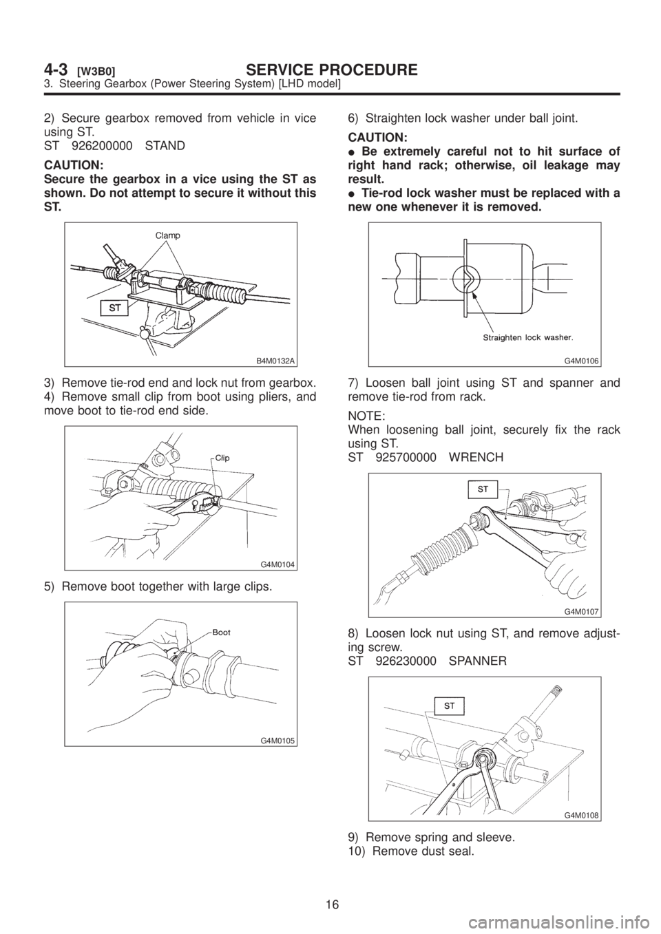 SUBARU LEGACY 1999 Service Repair Manual 2) Secure gearbox removed from vehicle in vice
using ST.
ST 926200000 STAND
CAUTION:
Secure the gearbox in a vice using the ST as
shown. Do not attempt to secure it without this
ST.
B4M0132A
3) Remove SUBARU LEGACY 1999 Service Repair Manual 2) Secure gearbox removed from vehicle in vice
using ST.
ST 926200000 STAND
CAUTION:
Secure the gearbox in a vice using the ST as
shown. Do not attempt to secure it without this
ST.
B4M0132A
3) Remove