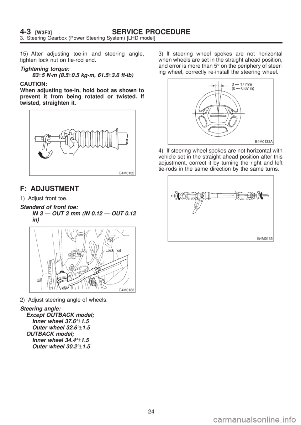 SUBARU LEGACY 1999 Service Repair Manual 15) After adjusting toe-in and steering angle,
tighten lock nut on tie-rod end.
Tightening torque:
83
±5 N´m (8.5±0.5 kg-m, 61.5±3.6 ft-lb)
CAUTION:
When adjusting toe-in, hold boot as shown to
pr SUBARU LEGACY 1999 Service Repair Manual 15) After adjusting toe-in and steering angle,
tighten lock nut on tie-rod end.
Tightening torque:
83
±5 N´m (8.5±0.5 kg-m, 61.5±3.6 ft-lb)
CAUTION:
When adjusting toe-in, hold boot as shown to
pr