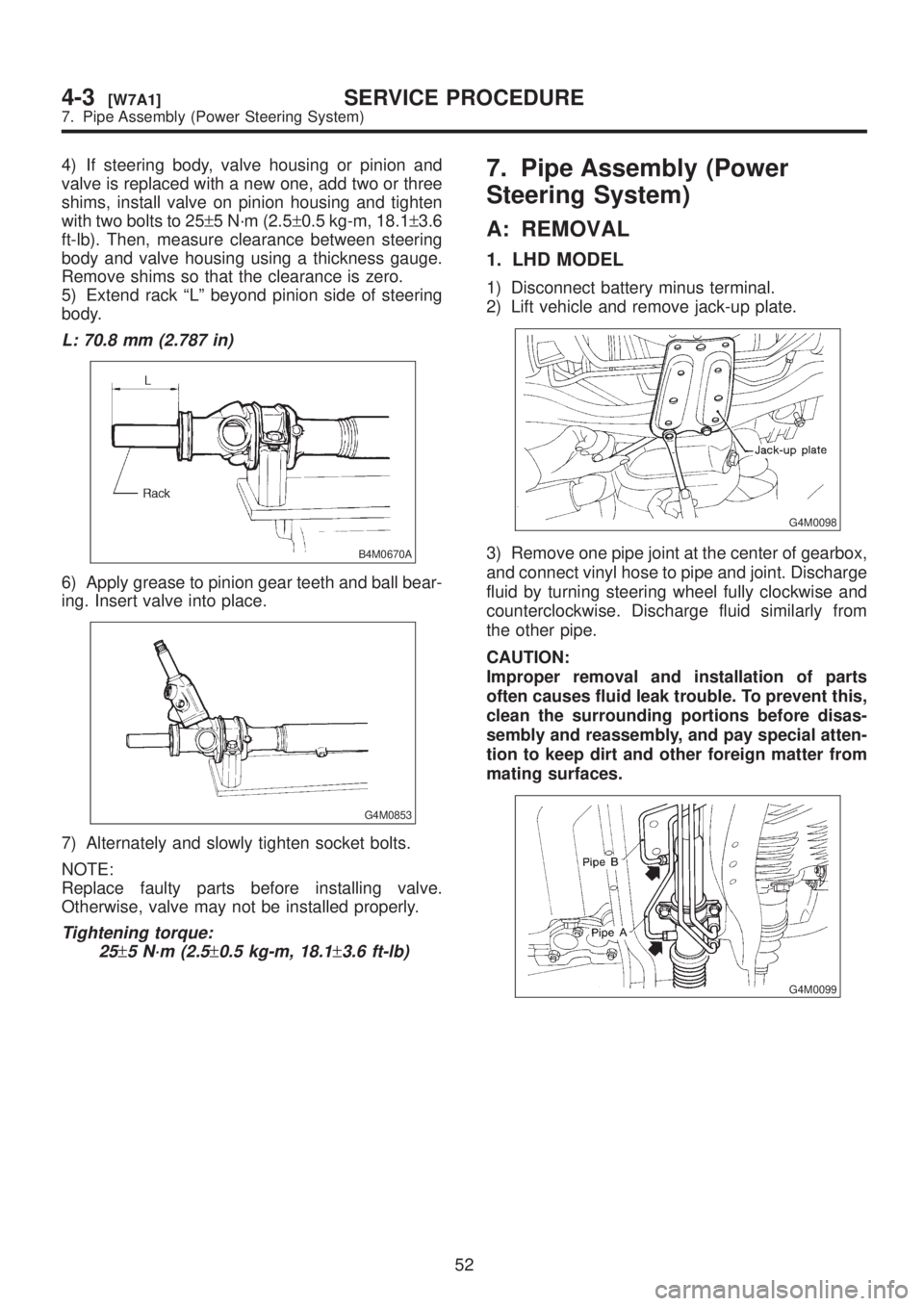 SUBARU LEGACY 1999 Service Repair Manual 4) If steering body, valve housing or pinion and
valve is replaced with a new one, add two or three
shims, install valve on pinion housing and tighten
with two bolts to 25±5 N´m (2.5±0.5 kg-m, 18.1 SUBARU LEGACY 1999 Service Repair Manual 4) If steering body, valve housing or pinion and
valve is replaced with a new one, add two or three
shims, install valve on pinion housing and tighten
with two bolts to 25±5 N´m (2.5±0.5 kg-m, 18.1
