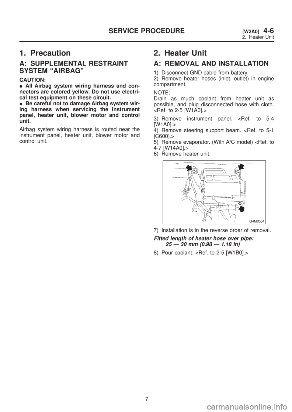 SUBARU LEGACY 1999 Service Repair Manual 1. Precaution
A: SUPPLEMENTAL RESTRAINT
SYSTEM ªAIRBAGº
CAUTION:
IAll Airbag system wiring harness and con-
nectors are colored yellow. Do not use electri-
cal test equipment on these circuit.
IBe c SUBARU LEGACY 1999 Service Repair Manual 1. Precaution
A: SUPPLEMENTAL RESTRAINT
SYSTEM ªAIRBAGº
CAUTION:
IAll Airbag system wiring harness and con-
nectors are colored yellow. Do not use electri-
cal test equipment on these circuit.
IBe c