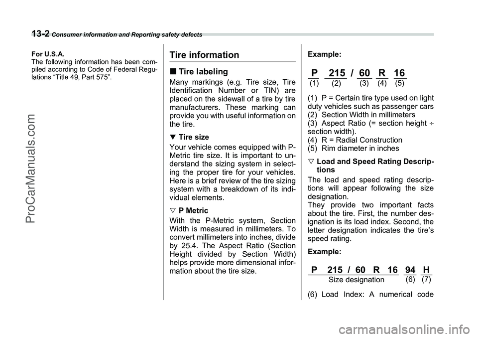 SUBARU FORESTER 2006 Owners Manual 13-2
Consumer information and Reporting safety defects
Consumer information and Reporting safety defects
For U.S.A.
The following information has been com-
piled according to Code of Federal Regu-
la SUBARU FORESTER 2006 Owners Manual 13-2
Consumer information and Reporting safety defects
Consumer information and Reporting safety defects
For U.S.A.
The following information has been com-
piled according to Code of Federal Regu-
la