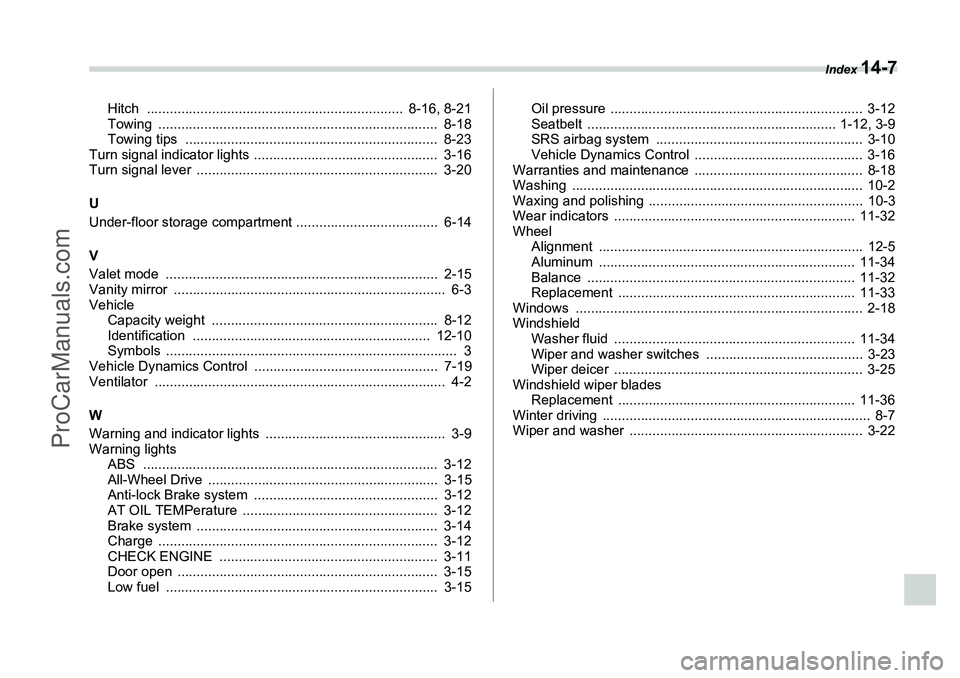 SUBARU FORESTER 2006 Owners Manual Index
14-7
Hitch ................................................................... 8-16, 8-21
Towing ......................................................................... 8-18
Towing tips . SUBARU FORESTER 2006 Owners Manual Index
14-7
Hitch ................................................................... 8-16, 8-21
Towing ......................................................................... 8-18
Towing tips .